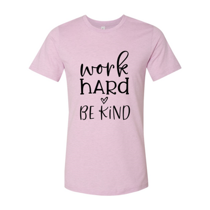 Work Hard Be Kind Shirt