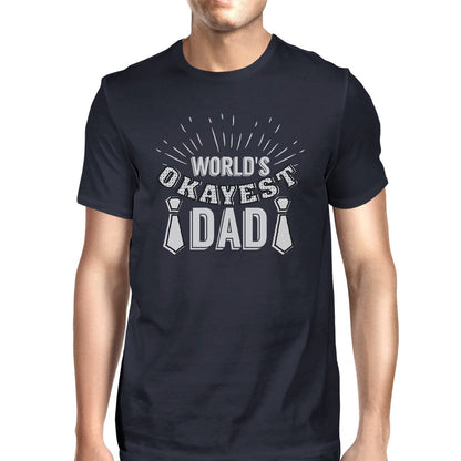 Worlds Okayest Dad Mens Navy T-Shirt Unique Dad
